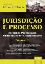 Capa do livro: Jurisdio e Processo II - Reformas Processuais, Ordinarizao e Racionalismo, Coordenador: Jeferson Dytz Marin