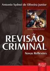 Capa do livro: Reviso Criminal - Novas Reflexes, Antonio Sydnei de Oliveira Junior