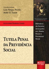 Capa do livro: Tutela Penal da Previdncia Social - Biblioteca de Estudos Avanados em Direito Penal e Processual Penal - Luiz R. Prado e Adel El Tasse, Alexandre Barbosa Lemes