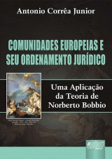 Capa do livro: Comunidades Europeias e seu Ordenamento Jurdico - Uma Aplicao da Teoria de Norberto Bobbio, Antonio Corra Junior