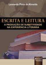 Capa do livro: Escrita e Leitura - A Produo de Subjetividade na Experincia Literria, Leonardo Pinto de Almeida