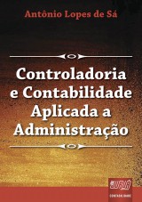 Capa do livro: Controladoria e Contabilidade Aplicada  Administrao, Antnio Lopes de S