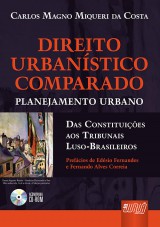 Capa do livro: Direito Urbanstico Comparado - Planejamento Urbano - Das Constituies aos Tribunais Luso-Brasileiros, Carlos Magno Miqueri da Costa