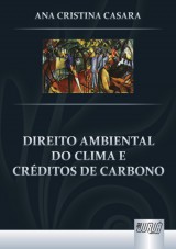Capa do livro: Direito Ambiental do Clima e Créditos de Carbono, Ana Cristina Casara