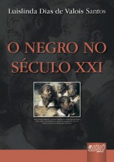 Capa do livro: Negro no sculo XXI, O, Luislinda Dias de Valois Santos