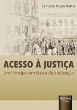Capa do livro: Acesso  Justia - Um Princpio em Busca de Efetivao, Fernando Pagani Mattos