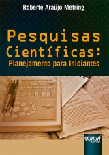 Capa do livro: Pesquisas Cientficas - Planejamento para Iniciantes, Roberte Arajo Metring