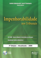 Capa do livro: Impenhorabilidade nos Tribunais - 3 Edio  Atualizada  2009, Organizadores: Emilio Sabatovski e Iara P. Fontoura