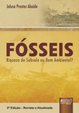 Capa do livro: Fsseis - Riqueza do Subsolo ou Bem Ambiental? - 2 Edio - Revista e Atualizada, Jalusa Prestes Abaide