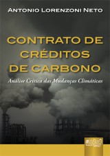 Capa do livro: Contrato de Crditos de Carbono - Anlise Crtica das Mudanas Climticas, Antonio Lorenzoni Neto