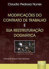 Capa do livro: Modificaes do Contrato de Trabalho & sua Reestruturao Dogmtica, Claudio Pedrosa Nunes