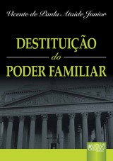 Capa do livro: Destituio do Poder Familiar, Vicente de Paula Atade Junior