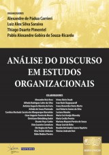 Capa do livro: Anlise do Discurso em Estudos Organizacionais, Organizadores: Alexandre de Pdua Carrieri, Luiz Alex Silva Saraiva, Thiago Duarte Pimentel e Pablo Alexandre Gobira de Souza-Ricardo