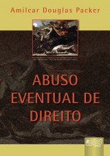 Capa do livro: Abuso Eventual de Direito, Amilcar Douglas Packer