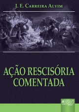 Capa do livro: Ao Rescisria Comentada, J. E. Carreira Alvim