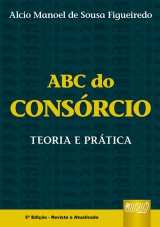 Capa do livro: ABC do Consrcio - Teoria e Prtica, Alcio Manoel de Sousa Figueiredo