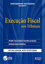 Capa do livro: Execuo Fiscal nos Tribunais - Atualizada at 07/07/2009, Organizadores: Emilio Sabatovski e Iara P. Fontoura