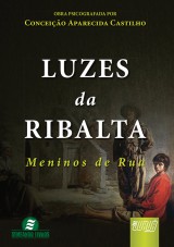 Capa do livro: Luzes da Ribalta - Meninos de Rua - Semeando Livros, Obra psicografada por: Conceio Aparecida Castilho