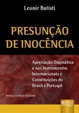 Capa do livro: Presuno de Inocncia - Apreciao Dogmtica e nos Instrumentos Internacionais e Constituies do Brasil e Portugal, Leonir Batisti