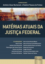 Capa do livro: Matrias Atuais da Justia Federal, Coordenadores: Antnio Csar Bochenek e Vladimir Passos de Freitas