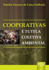 Capa do livro: Cooperativas e a Tutela Coletiva Ambiental, Eneida Tavares de Lima Fettback
