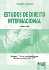 Capa do livro: Estudos de Direito Internacional - Volume XVIII - Anais do 7 Congresso Brasileiro de Direito Internacional - 2009, Coordenador: Wagner Menezes