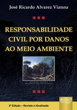 Capa do livro: Responsabilidade Civil por Danos ao Meio Ambiente - 2 Edio  Revista e Atualizada, Jos Ricardo Alvarez Vianna