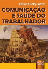 Capa do livro: Comunicao e Sade do Trabalhador, Adriana Kelly Santos