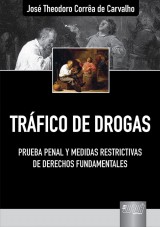 Capa do livro: Trfico de Drogas - Prueba Penal y Medidas Restrictivas de Derechos Fundamentales, Jos Theodoro Corra de Carvalho