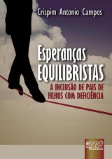 Capa do livro: Esperanas Equilibristas - A Incluso de Pais de Filhos com Deficincia, Crispim Antonio Campos