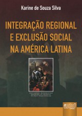 Capa do livro: Integrao Regional e Excluso Social na Amrica Latina, Karine de Souza Silva