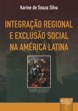 Capa do livro: Integrao Regional e Excluso Social na Amrica Latina, Karine de Souza Silva