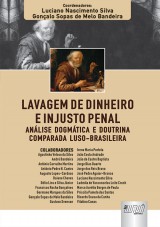 Capa do livro: Lavagem de Dinheiro e Injusto Penal - Anlise Dogmtica e Doutrina Comparada Luso-Brasileira, Coordenadores: Luciano Nascimento Silva e Gonalo Sopas de Melo Bandeira