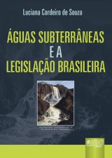 Capa do livro: guas Subterrneas e a Legislao Brasileira, Luciana Cordeiro de Souza