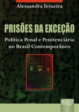 Capa do livro: Prises da Exceo - Poltica Penal e Penitenciria no Brasil Contemporneo, Alessandra Teixeira