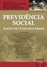 Capa do livro: Previdência Social - Aspectos Controversos, Carlos Luiz Strapazzon, Melissa Folmann e Roberto Di Benedetto