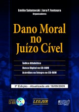 Capa do livro: Dano Moral no Juzo Cvel - Acompanha CD-ROM - 3 Edio - Atualizada at 16/09/2009, Organizadores: Emilio Sabatovski e Iara P. Fontoura