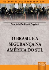 Capa do livro: Brasil e a Segurança na América do Sul, O, Graciela de Conti Pagliari