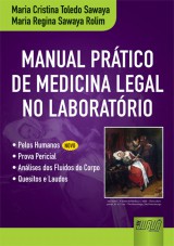 Capa do livro: Manual Prtico de Medicina Legal no Laboratrio -  Pelos Humanos (Novo)  Prova Pericial  Anlises dos Fluidos do Corpo  Quesitos e Laudos - 2 Edio  Revista e Atualizada, Maria Cristina Toledo Sawaya e Maria Regina Sawaya Rolim