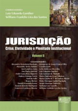 Capa do livro: Jurisdio - Crise, Efetividade e Plenitude Institucional - Volume II, Coordenadores: Luiz Eduardo Gunther e Willians Franklin Lira dos Santos