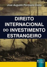 Capa do livro: Direito Internacional do Investimento Estrangeiro, Jos Augusto Fontoura Costa