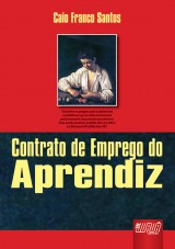 Capa do livro: Contrato de Emprego do Aprendiz - 2 Edio - Revista e Atualizada, Caio Franco Santos