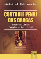 Capa do livro: Controle Penal das Drogas - Estudo dos Crimes Descritos na Lei 11.343/06, Joo Jos Leal e Rodrigo Jos Leal