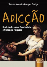 Capa do livro: Adico - Um Estudo sobre Passividade e Violncia Psquica, Vanuza Monteiro Campos Postigo
