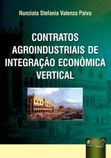 Capa do livro: Contratos Agroindustriais de Integrao Econmica Vertical, Nunziata Stefania Valenza Paiva
