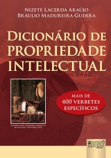 Capa do livro: Dicionrio de Propriedade Intelectual, Nizete Lacerda Arajo e Brulio Madureira Guerra