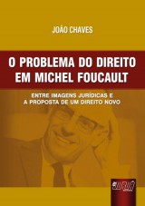 Capa do livro: Problema do Direito em Michel Foucault, O, João Chaves