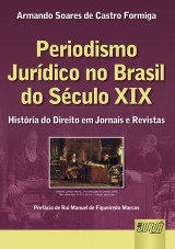 Capa do livro: Periodismo Jurídico no Brasil do Século XIX, Armando Soares de Castro Formiga