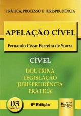 Capa do livro: Apelao Cvel - Prtica, Processo e Jurisprudncia - PPJ Cvel - 5 Edio - Volume 3, Fernando Czar Ferreira de Souza