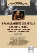 Capa do livro: Branqueamento de Capitais e Injusto Penal, Coordenadores: Luciano Nascimento Silva e Gonalo Sopas de Melo Bandeira
